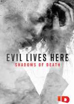Watch Evil Lives Here: Shadows of Death Soap2day