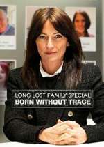 Watch Long Lost Family: Born Without Trace Soap2day