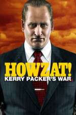 Watch Howzat! Kerry Packer's War Soap2day