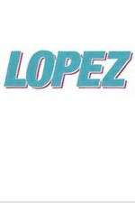 Watch Lopez Soap2day