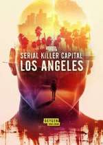 Watch Serial Killer Capital: Los Angeles Soap2day