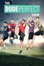 Watch The Dude Perfect Show Soap2day