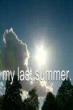 Watch My Last Summer Soap2day