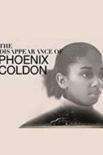 Watch The Disappearance of Phoenix Coldon Soap2day