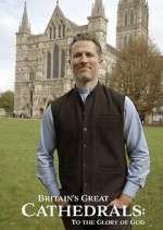 Watch Britain\'s Great Cathedrals: To the Glory of God Soap2day