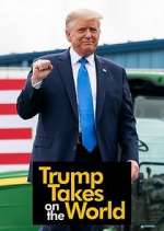 Watch Trump Takes on the World Soap2day