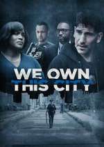 Watch We Own This City Soap2day