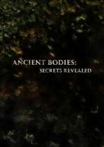 Watch Ancient Bodies: Secrets Revealed Soap2day