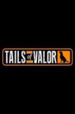 Watch Tails of Valor Soap2day