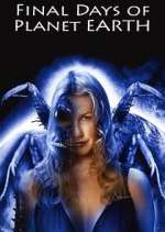 Watch Final Days of Planet Earth Soap2day