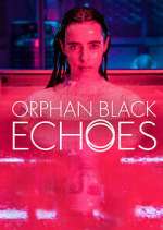 Watch Orphan Black: Echoes Soap2day