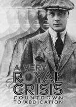 Watch A Very Royal Crisis: Countdown to Abdication Soap2day