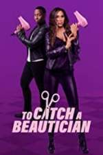 Watch To Catch a Beautician Soap2day