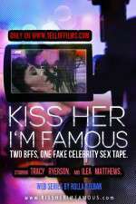 Watch Kiss Her Im Famous Soap2day