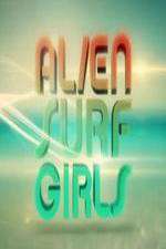 Watch Alien Surf Girls Soap2day