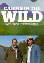 Watch Cabins in the Wild with Dick Strawbridge Soap2day