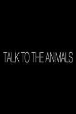 Watch Talk to the Animals Soap2day