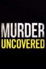Watch Murder Uncovered Soap2day