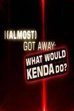 Watch I Almost Got Away with It What Would Kenda Do Soap2day