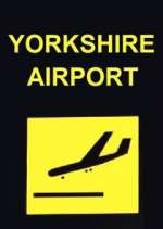 Watch Yorkshire Airport Soap2day