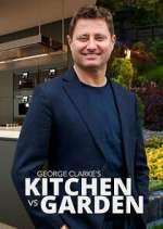 Watch George Clarke\'s Kitchen vs Garden Soap2day