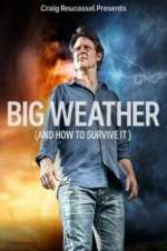 Watch Big Weather (And How to Survive It) Soap2day