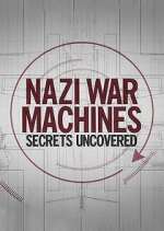 Watch Nazi War Machines: Secrets Uncovered Soap2day