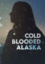 Watch Cold Blooded Alaska Soap2day