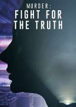Watch Murder: Fight for the Truth Soap2day