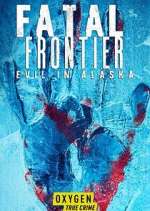 Watch Fatal Frontier: Evil in Alaska Soap2day