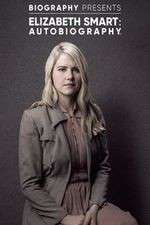 Watch Elizabeth Smart: Autobiography Soap2day