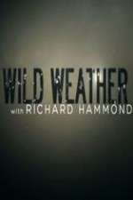 Watch Wild Weather with Richard Hammond Soap2day
