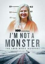 Watch I\'m Not a Monster: The Lois Riess Murders Soap2day