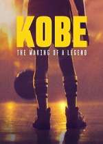 Watch Kobe: The Making of a Legend Soap2day