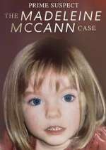 Watch Prime Suspect: The Madeleine McCann Case Soap2day