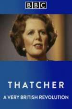 Watch Thatcher: A Very British Revolution Soap2day
