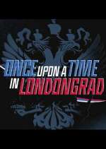 Watch Once Upon a Time in Londongrad Soap2day