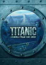Watch Titanic: Stories from the Deep Soap2day