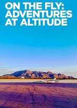 Watch On the Fly: Adventures at Altitude Soap2day