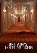 Watch Britain\'s Hotel Murders Soap2day