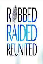 Watch Robbed Raided Reunited Soap2day