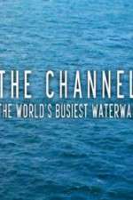 Watch The Channel: The World's Busiest Waterway Soap2day