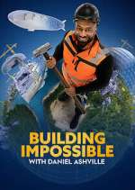 Watch Building Impossible with Daniel Ashville Soap2day