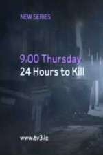 Watch 24 Hours to Kill Soap2day