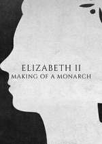 Watch Elizabeth II: Making of a Monarch Soap2day