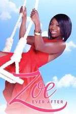 Watch Zoe Ever After Soap2day