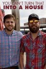 Watch You Cant Turn That Into a House Soap2day