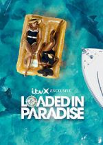 Watch Loaded in Paradise Soap2day