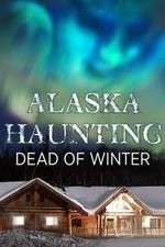 Watch Alaska Haunting: Dead of Winter Soap2day