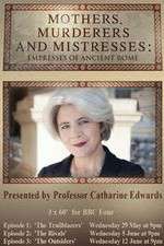Watch Mothers Murderers and Mistresses Empresses of Ancient Rome Soap2day